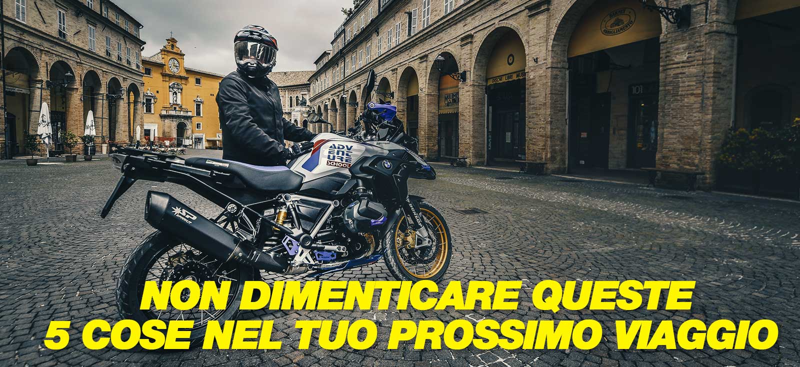 Non dimenticare queste 5 cose nel tuo prossimo viaggio in moto